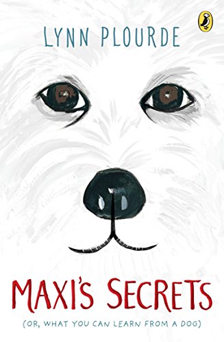 Maxi's Secrets: (Or, What You Can Learn from a Dog)