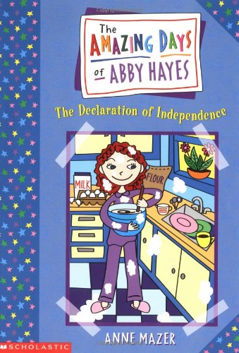 Amazing Days Of Abby Hayes, The #02: Declaration Of Independence