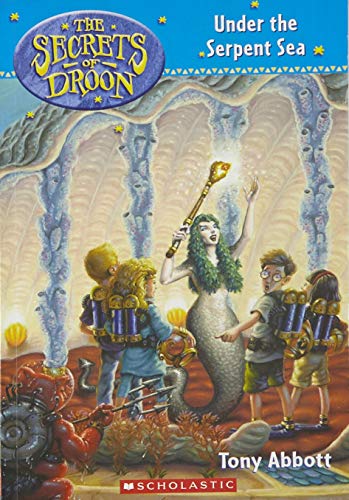 Under The Serpent Sea (Secrets Of Droon - 12) (The Secrets of Droon)