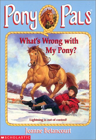 What's Wrong With My Pony? (Pony Pals No. 33)