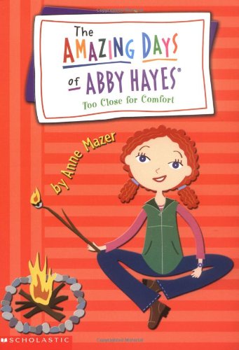 Too Close for Comfort (The Amazing Days of Abby Hayes, Book 11)