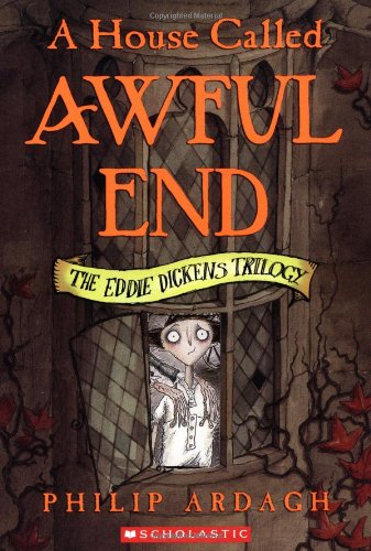 A House Called Awful End (Eddie Dickens Trilogy)