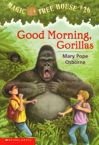 Good morning, gorillas (Magic tree house #26)