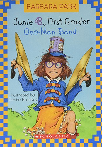 Junie B., First Grader: One-Man Band (Junie B. Jones, Book 22)