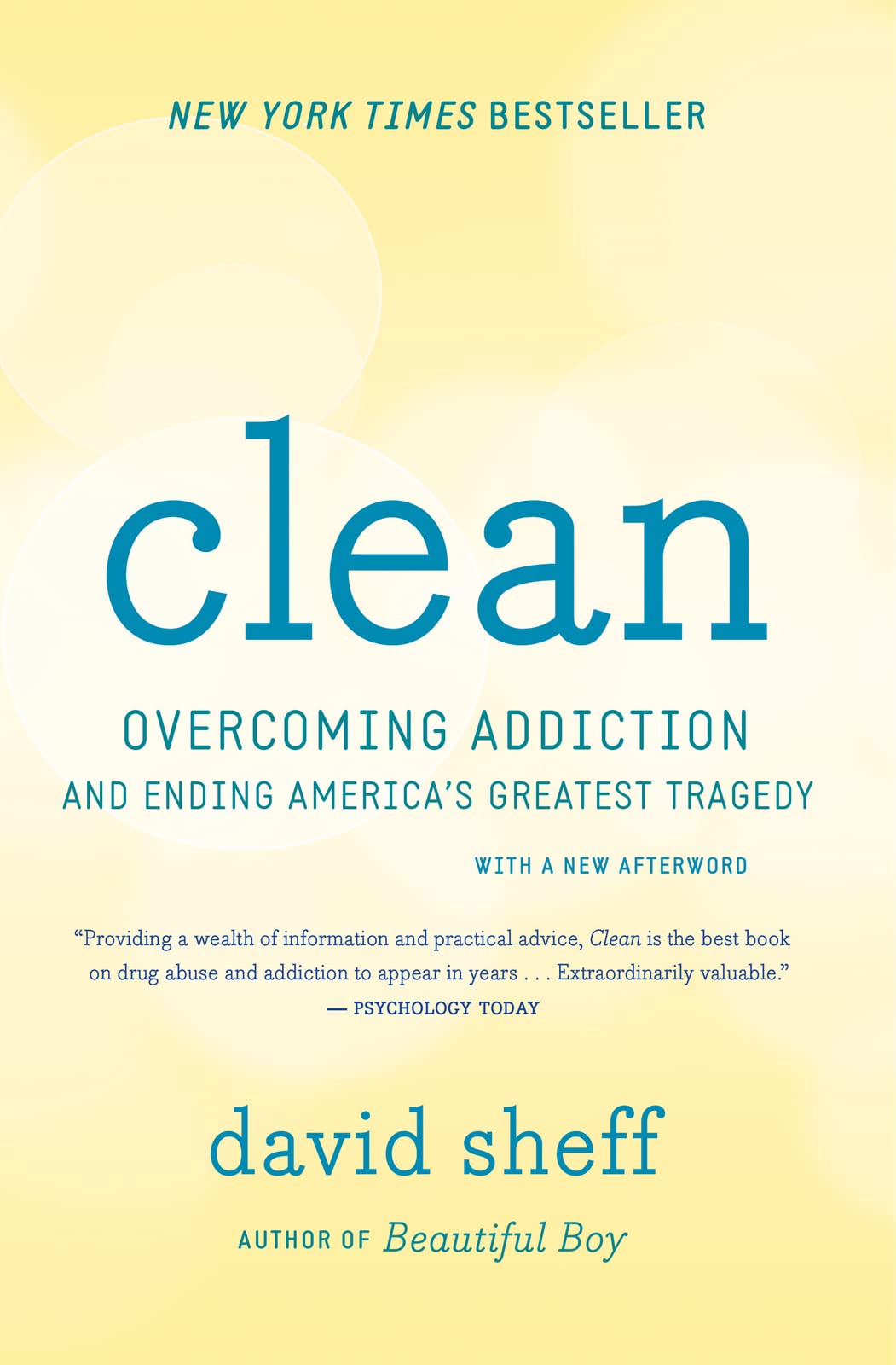 Clean: Overcoming Addiction and Ending America's Greatest Tragedy