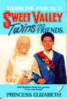 PRINCESS ELIZABETH (Sweet Valley Twins)