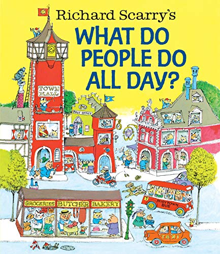 Richard Scarry's What Do People Do All Day? (Richard Scarry's Busy World)