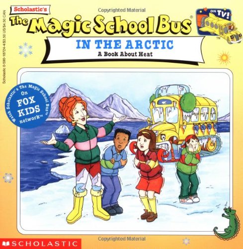 The Magic School Bus in the Arctic: A Book About Heat