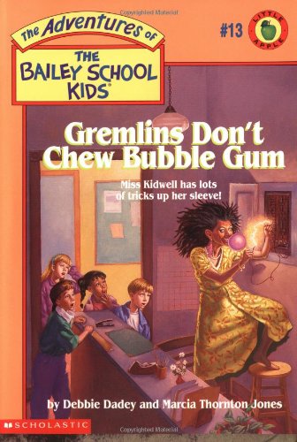 Gremlins Don't Chew Bubble Gum (The Bailey School Kids, Book 13) (Adventures of the Bailey School Kids)