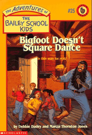 Bigfoot Doesn't Square Dance (Adventures of the Bailey School Kids #25)