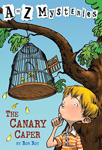 The Canary Caper (A to Z Mysteries)