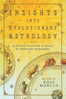 Insights into Evolutionary Astrology: A Diverse Collection of Essays by Prominent Astrologers