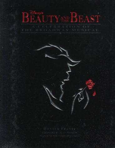 Disney's Beauty and the Beast: A Celebration of the Broadway Musical (A Disney Theatrical Souvenir Book)