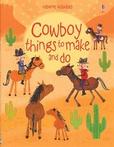 Cowboy Things to Make & Do