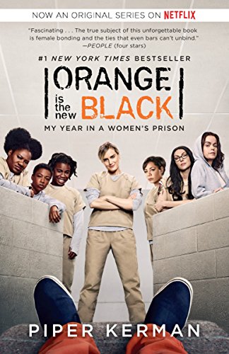 Orange Is the New Black (Movie Tie-in Edition): My Year in a Women's Prison (Random House Reader's Circle)