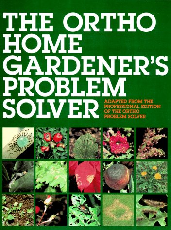 The Ortho Home Gardener's Problem Solver