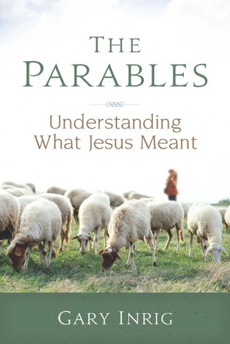 The Parables: Understanding What Jesus Meant