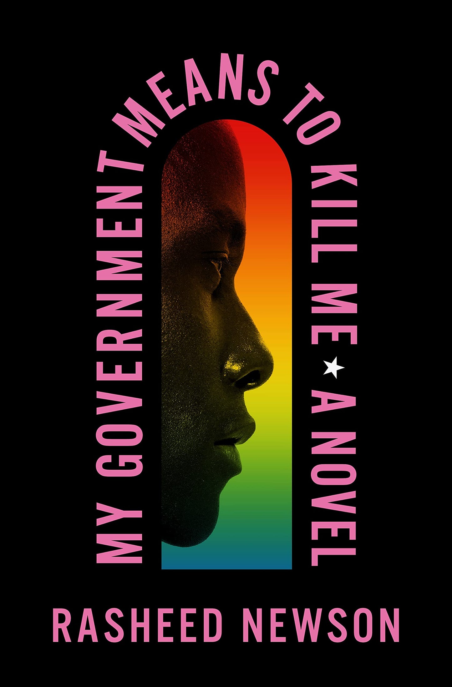 My Government Means to Kill Me: A Novel