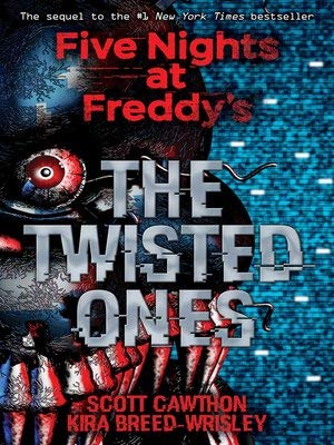 Twisted Ones, The (Five Nights at Freddy's, Book 2)