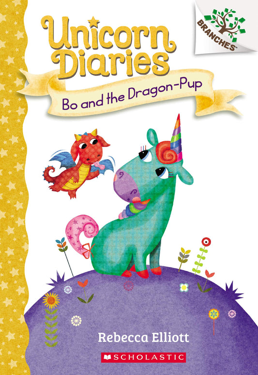 Bo and the Dragon-Pup: A Branches Book (Unicorn Diaries 2): Volume 2 (Unicorn Diaries)