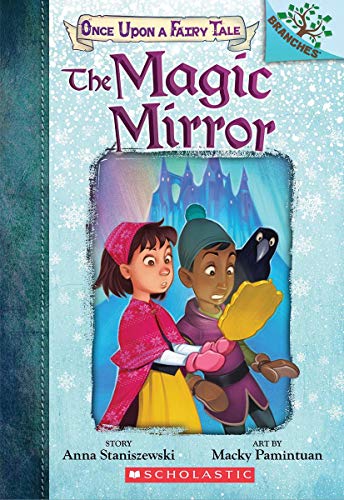 The Magic Mirror: A Branches Book (Once Upon a Fairy Tale #1)