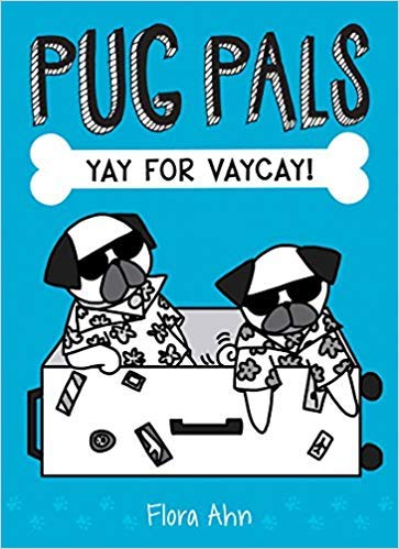 Pug Pals: Yay For Vaycay!