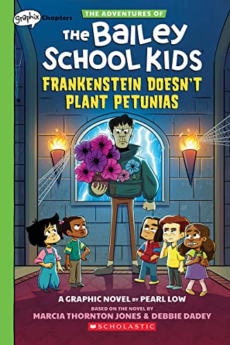 Frankenstein Doesn't Plant Petunias: A Graphix Chapters Book (The Adventures of the Bailey School Kids #2) (The Adventures of the Bailey School Kids Graphix)