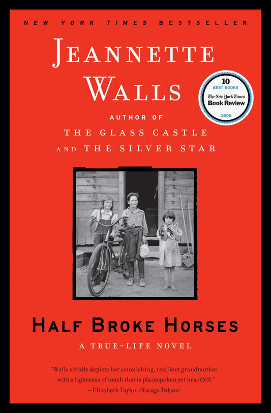 Half Broke Horses: A True-Life Novel