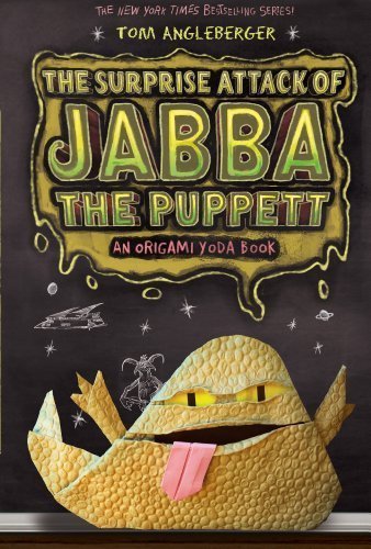 Surprise Attack of Jabba the Puppett: An Origami Yoda Book (Origami Yoda Series) by Tom Angleberger ( 2013 ) Paperback