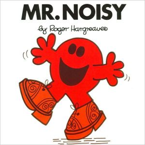 Mr. Noisy