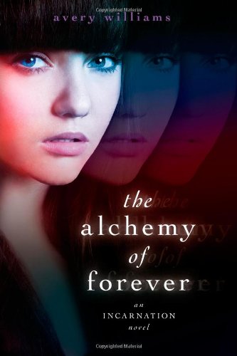 The Alchemy of Forever: An Incarnation Novel