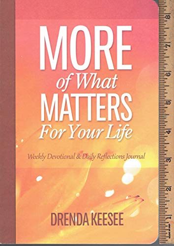 More of What Matters in Your Life