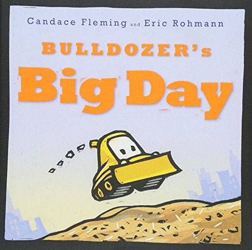Bulldozer's Big Day (The Bulldozer Books)