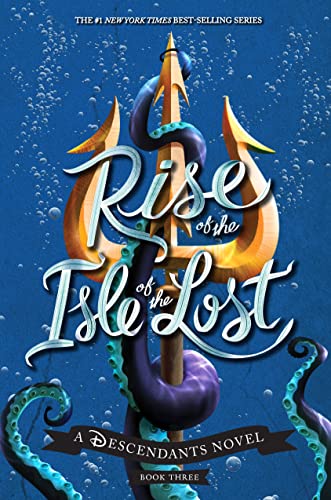 Rise of the Isle of the Lost-A Descendants Novel: A Descendants Novel (The Descendants)