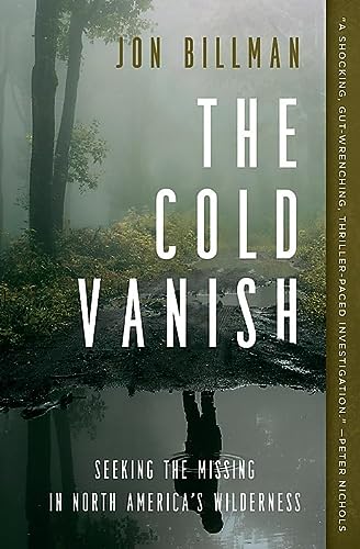 The Cold Vanish: Seeking the Missing in North America's Wilderness