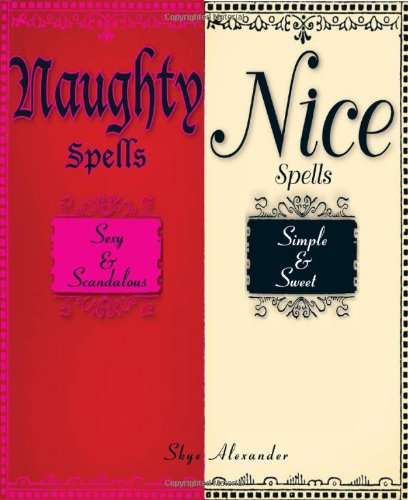 Naughty Spells/Nice Spells: Sexy And Scandalous/Simple And Sweet