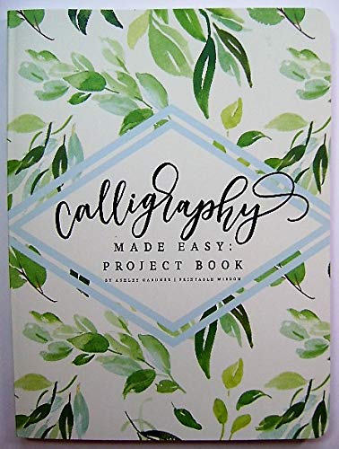 Calligraphy Made Easy: Project Book