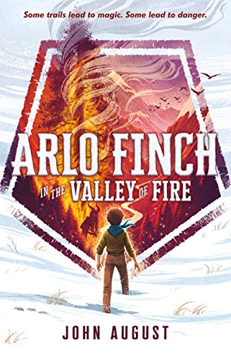 Arlo Finch in the Valley of Fire (Arlo Finch, 1)