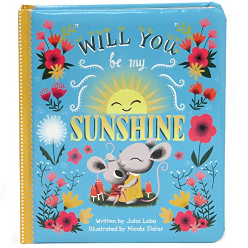 Will You Be My Sunshine: Children's Board Book (Love You Always)