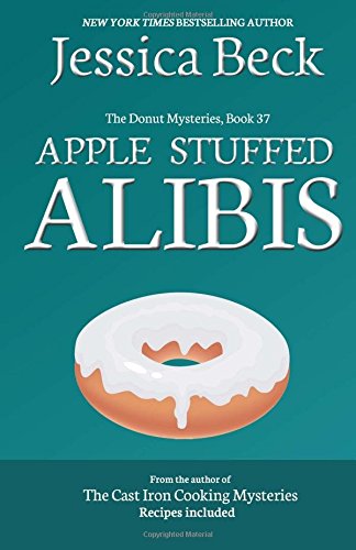 Apple Stuffed Alibis: Donut Mystery #37 (The Donut Mysteries)