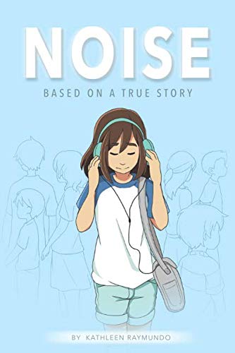 Noise: A graphic novel based on a true story