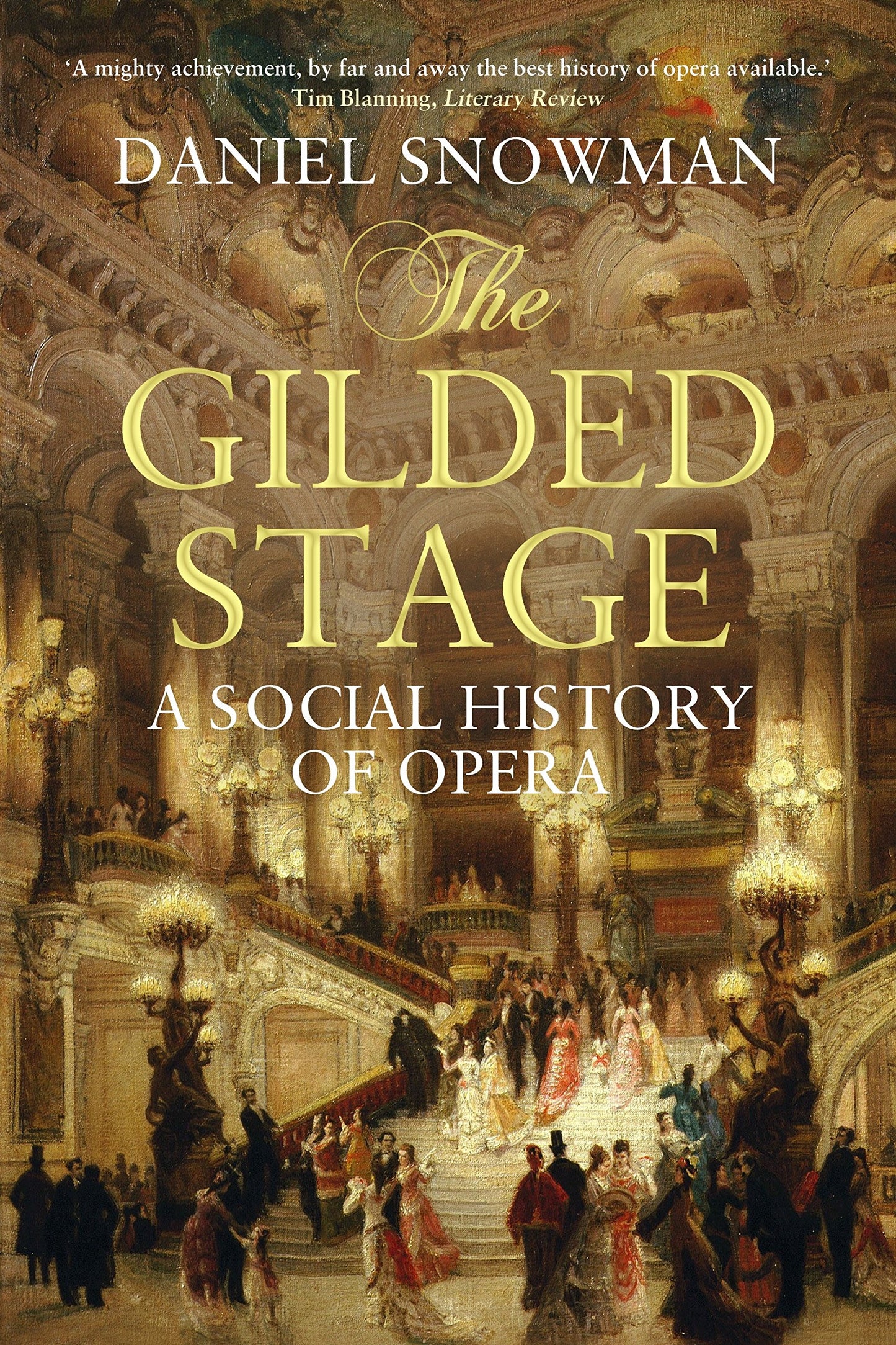 The Gilded Stage: A Social History of Opera