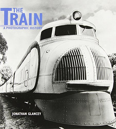 The Train: A Photographic History