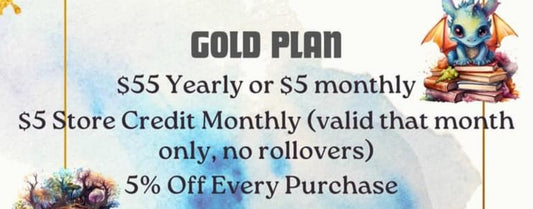 Gold Plan Membership 5% off every purchase and $5 monthly store credit.