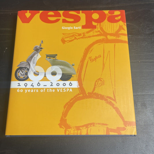 Vespa : 1946-2006: 60 Years of the Vespa Hardcover Giorgio Sarti