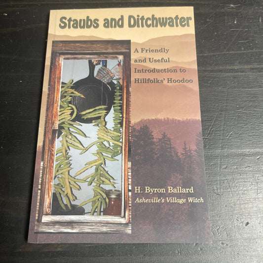 Staubs and Ditchwater : A Friendly and Useful Introduction to Hillfolks' Hood...