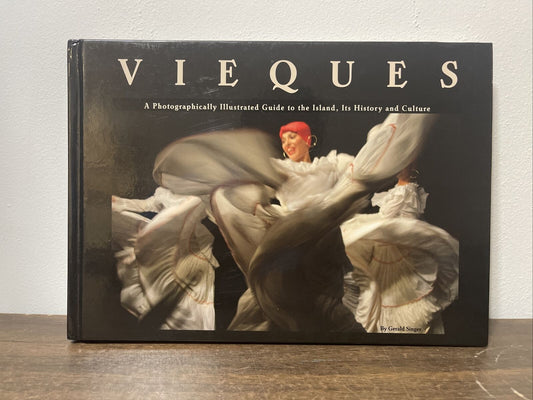 Vieques ~A Photographically Illustrated Guide To Island By Gerald Singer HC Book