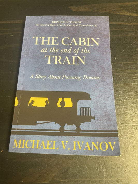 The Cabin at the End of the Train: A Story About Pursuing Dreams by Ivanov: Used