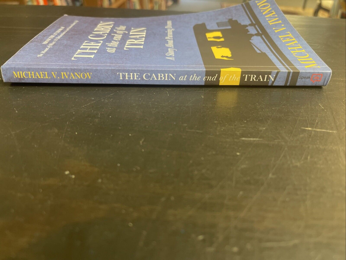 The Cabin at the End of the Train: A Story About Pursuing Dreams by Ivanov: Used