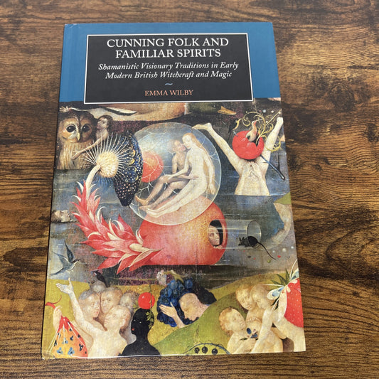 Cunning Folk And Familiar Spirits : Shamanistic Visionary Traditions In Early...